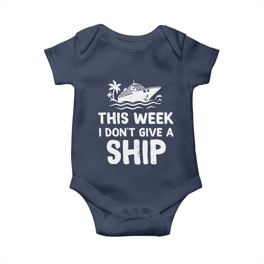 Funny Cruise Baby Onesie This Week I Dont Give a Ship - Wonder Print Shop