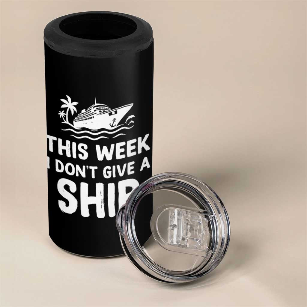 Funny Cruise 4 in 1 Can Cooler Tumbler This Week I Dont Give a Ship - Wonder Print Shop