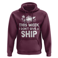 Funny Cruise Hoodie This Week I Dont Give a Ship - Wonder Print Shop
