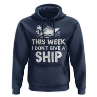 Funny Cruise Hoodie This Week I Dont Give a Ship - Wonder Print Shop