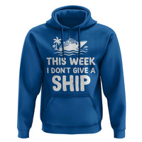 Funny Cruise Hoodie This Week I Dont Give a Ship - Wonder Print Shop