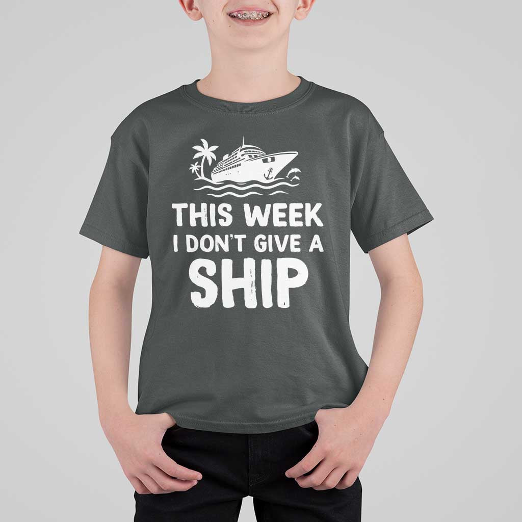 Funny Cruise T Shirt For Kid This Week I Dont Give a Ship - Wonder Print Shop