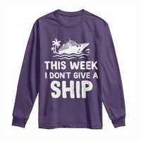 Funny Cruise Long Sleeve Shirt This Week I Dont Give a Ship - Wonder Print Shop