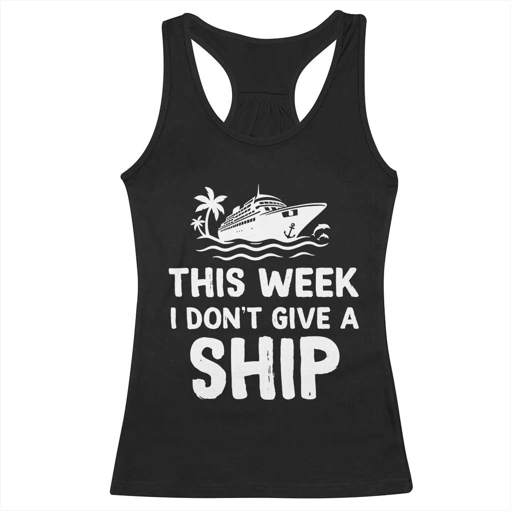 Funny Cruise Racerback Tank Top This Week I Dont Give a Ship - Wonder Print Shop
