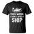 Funny Cruise T Shirt This Week I Dont Give a Ship - Wonder Print Shop