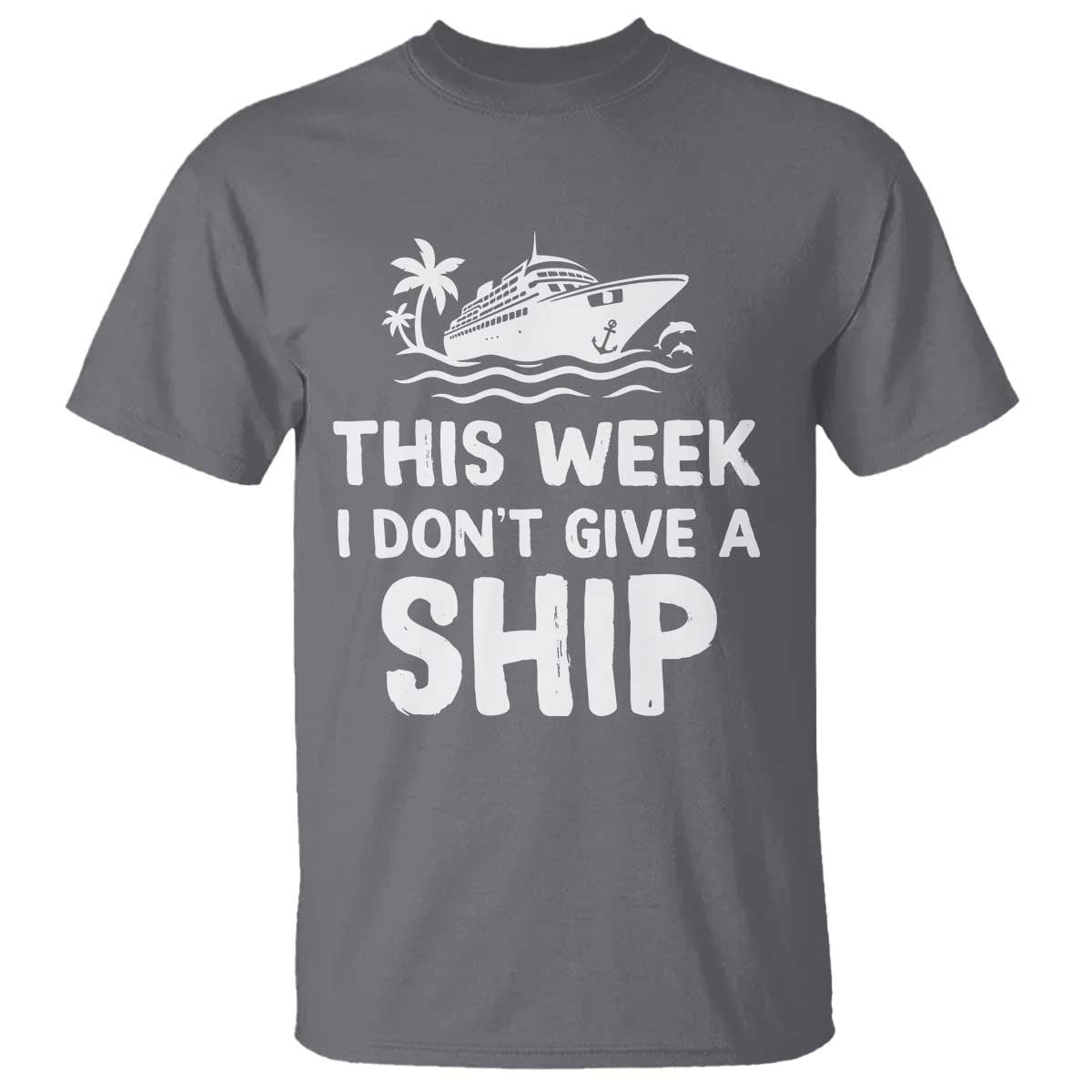 Funny Cruise T Shirt This Week I Dont Give a Ship - Wonder Print Shop