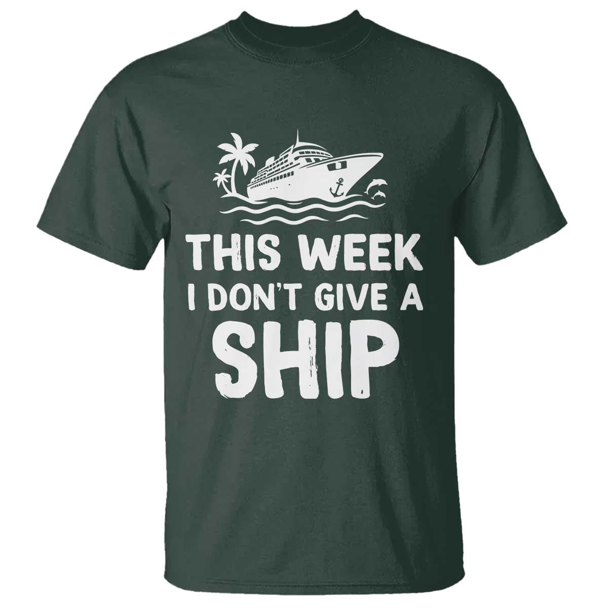 Funny Cruise T Shirt This Week I Dont Give a Ship - Wonder Print Shop