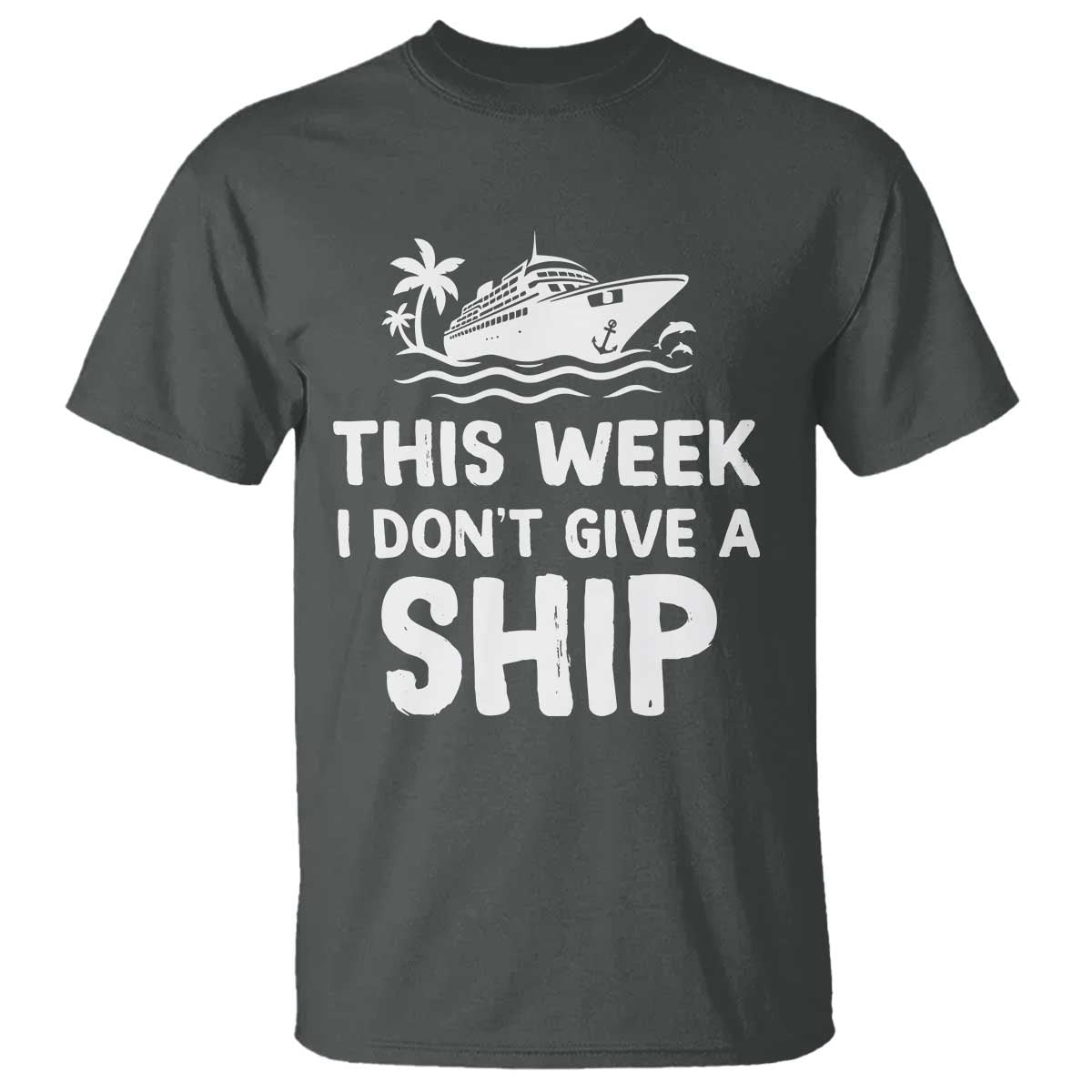 Funny Cruise T Shirt This Week I Dont Give a Ship - Wonder Print Shop