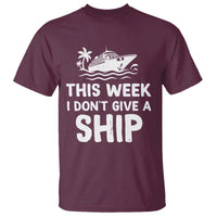 Funny Cruise T Shirt This Week I Dont Give a Ship - Wonder Print Shop