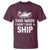Funny Cruise T Shirt This Week I Dont Give a Ship - Wonder Print Shop