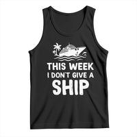 Funny Cruise Tank Top This Week I Dont Give a Ship - Wonder Print Shop