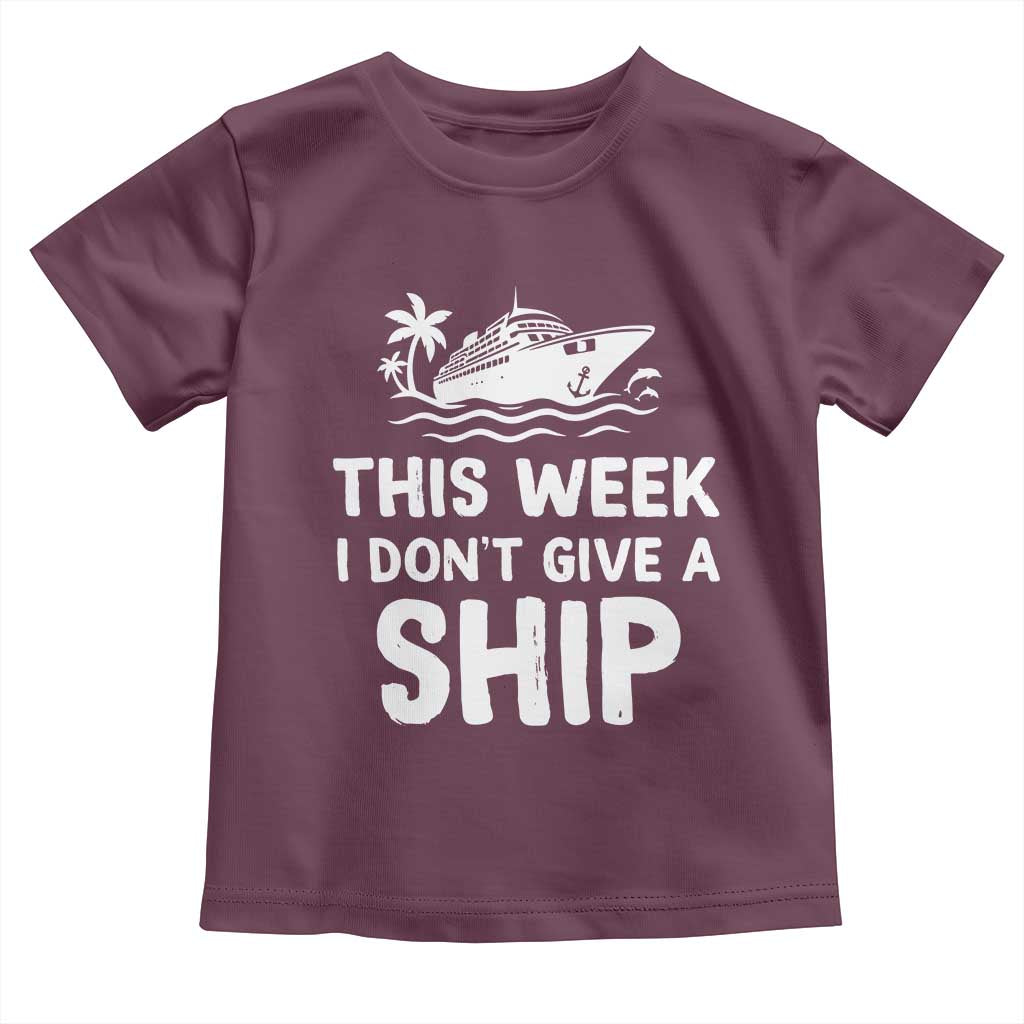 Funny Cruise Toddler T Shirt This Week I Dont Give a Ship - Wonder Print Shop
