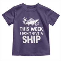 Funny Cruise Toddler T Shirt This Week I Dont Give a Ship - Wonder Print Shop