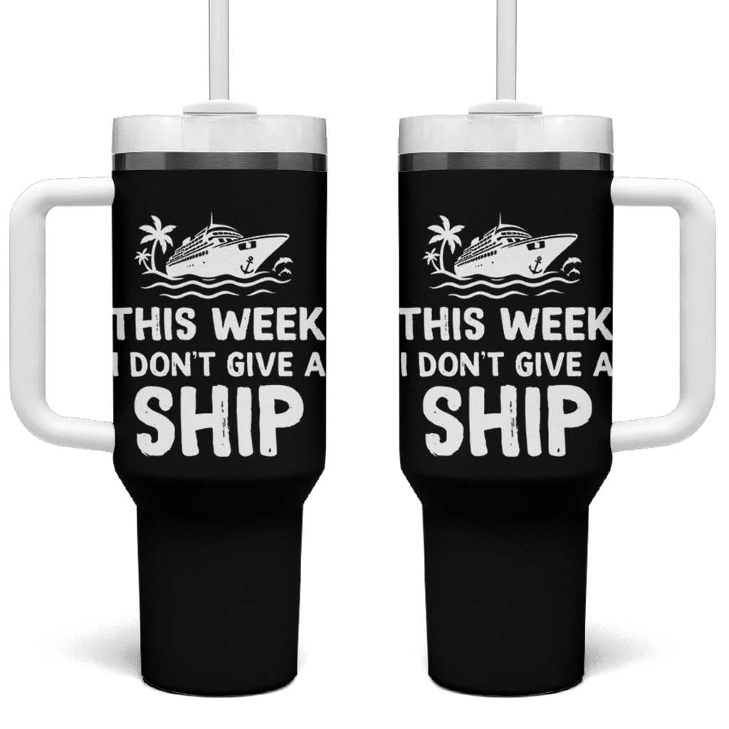 Funny Cruise Tumbler With Handle This Week I Dont Give a Ship - Wonder Print Shop