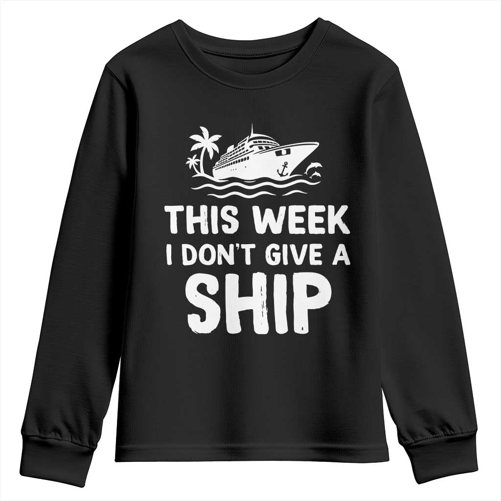 Funny Cruise Youth Sweatshirt This Week I Dont Give a Ship - Wonder Print Shop