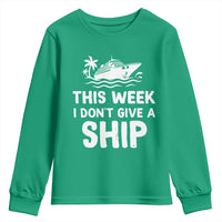 Funny Cruise Youth Sweatshirt This Week I Dont Give a Ship - Wonder Print Shop