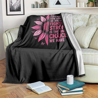Breast Cancer Throw Blanket Pink Ribbon Being Strong Quote Support Gift - Wonder Print Shop