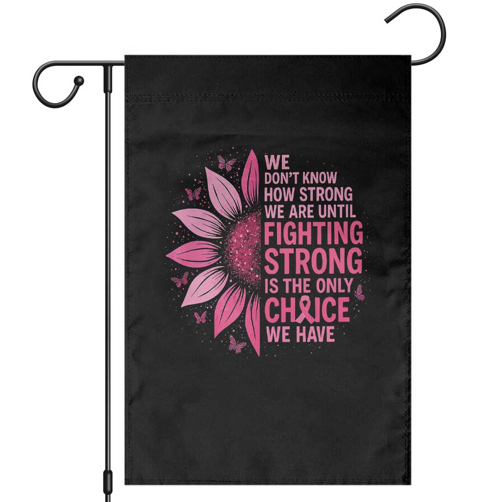Breast Cancer Garden Flag Pink Ribbon Being Strong Quote Support Gift - Wonder Print Shop