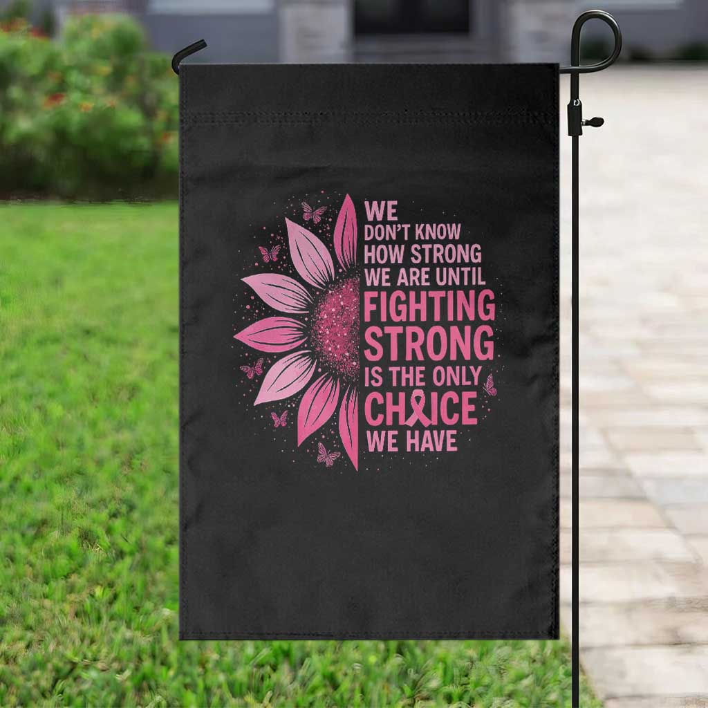 Breast Cancer Garden Flag Pink Ribbon Being Strong Quote Support Gift - Wonder Print Shop