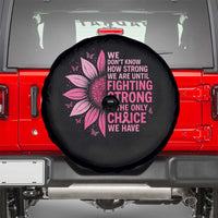 Breast Cancer Spare Tire Cover Pink Ribbon Being Strong Quote Support Gift - Wonder Print Shop