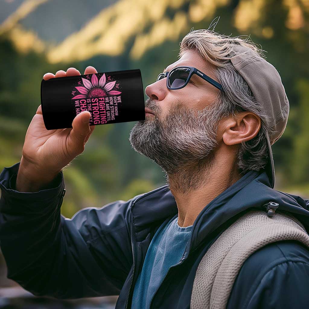 Breast Cancer 4 in 1 Can Cooler Tumbler Pink Ribbon Being Strong Quote Support Gift - Wonder Print Shop