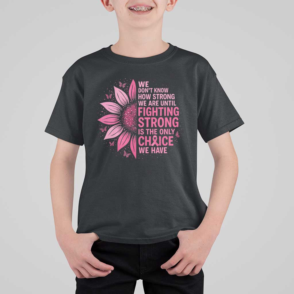 Breast Cancer T Shirt For Kid Pink Ribbon Being Strong Quote Support Gift - Wonder Print Shop