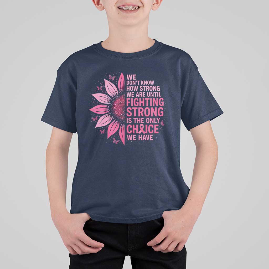 Breast Cancer T Shirt For Kid Pink Ribbon Being Strong Quote Support Gift - Wonder Print Shop