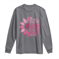 Breast Cancer Long Sleeve Shirt Pink Ribbon Being Strong Quote Support Gift - Wonder Print Shop