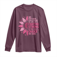 Breast Cancer Long Sleeve Shirt Pink Ribbon Being Strong Quote Support Gift - Wonder Print Shop
