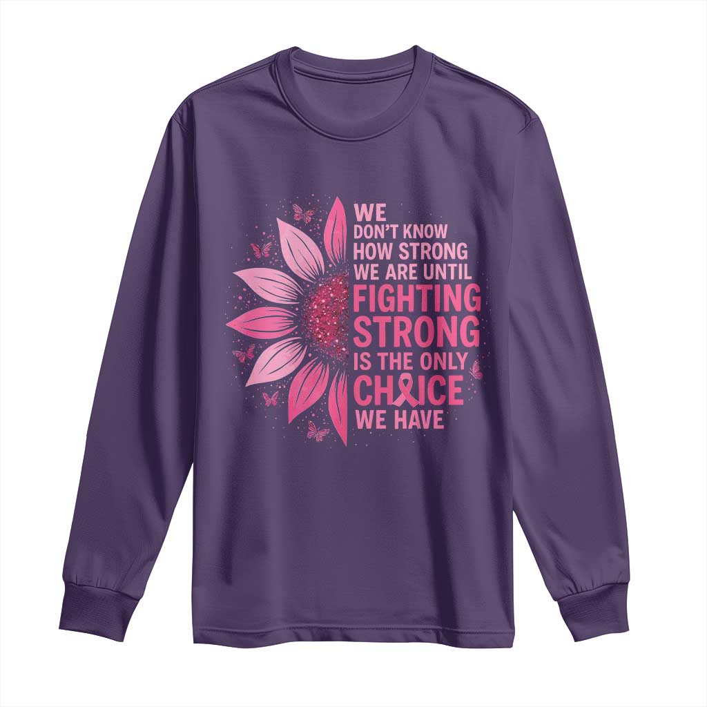 Breast Cancer Long Sleeve Shirt Pink Ribbon Being Strong Quote Support Gift - Wonder Print Shop