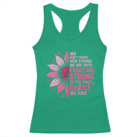 Breast Cancer Racerback Tank Top Pink Ribbon Being Strong Quote Support Gift - Wonder Print Shop