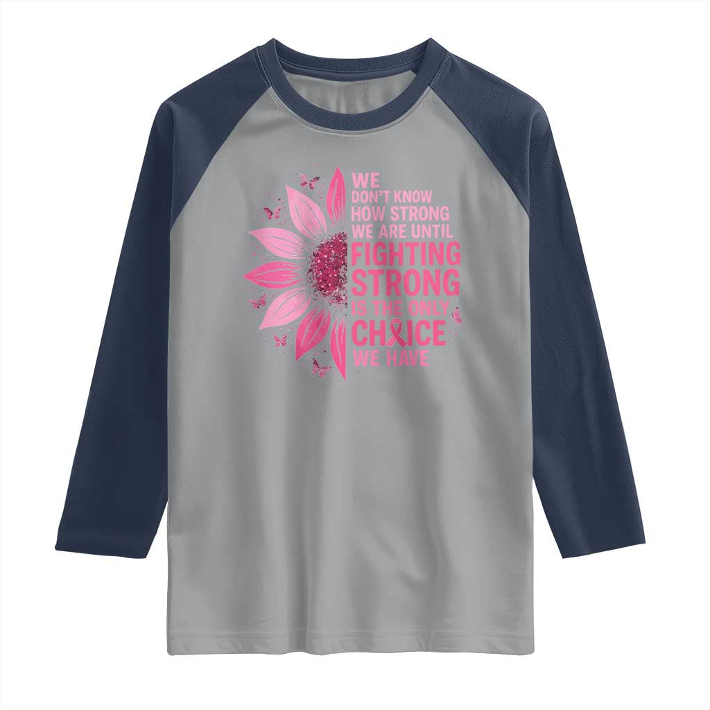 Breast Cancer Raglan Shirt Pink Ribbon Being Strong Quote Support Gift - Wonder Print Shop