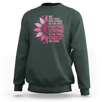 Breast Cancer Sweatshirt Pink Ribbon Being Strong Quote Support Gift - Wonder Print Shop