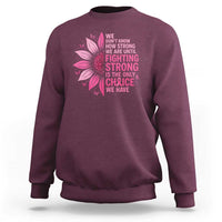 Breast Cancer Sweatshirt Pink Ribbon Being Strong Quote Support Gift - Wonder Print Shop