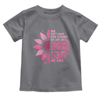Breast Cancer Toddler T Shirt Pink Ribbon Being Strong Quote Support Gift - Wonder Print Shop