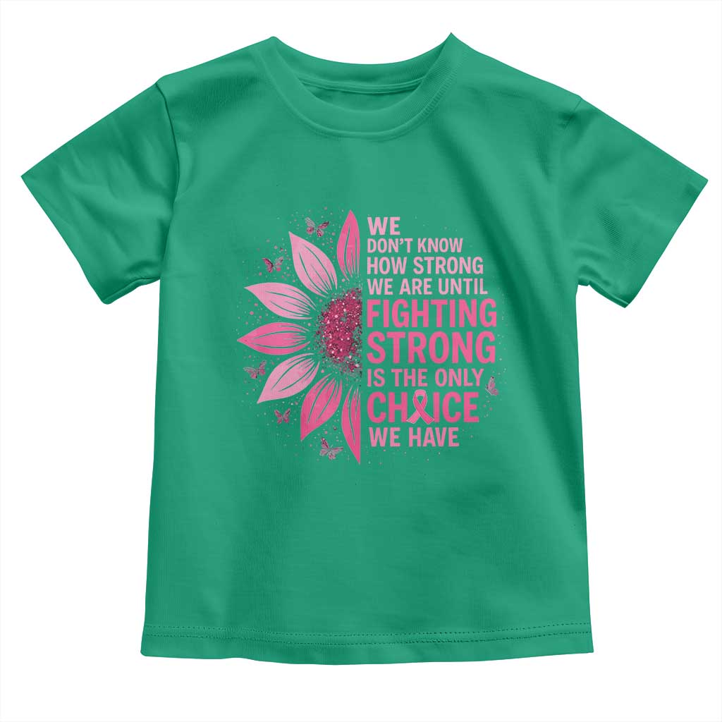 Breast Cancer Toddler T Shirt Pink Ribbon Being Strong Quote Support Gift - Wonder Print Shop