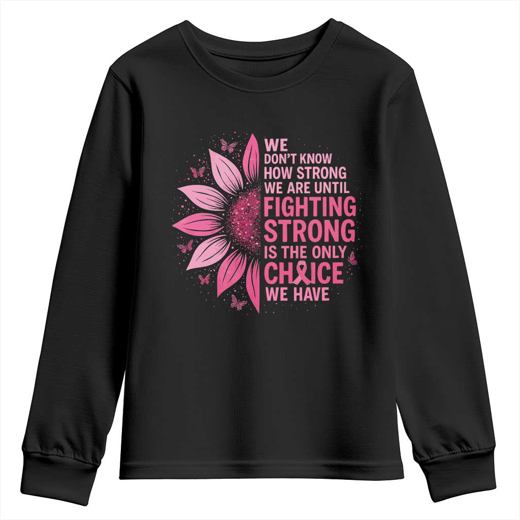 Breast Cancer Youth Sweatshirt Pink Ribbon Being Strong Quote Support Gift - Wonder Print Shop