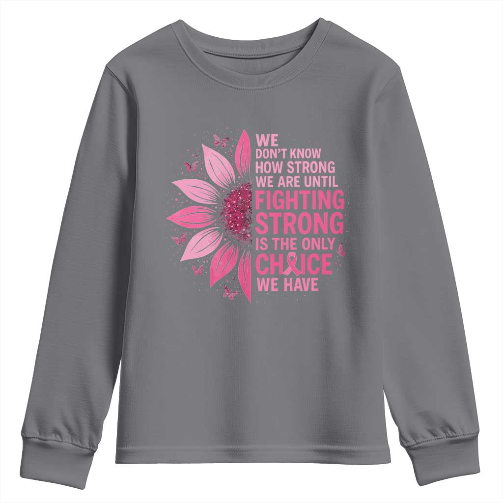 Breast Cancer Youth Sweatshirt Pink Ribbon Being Strong Quote Support Gift - Wonder Print Shop