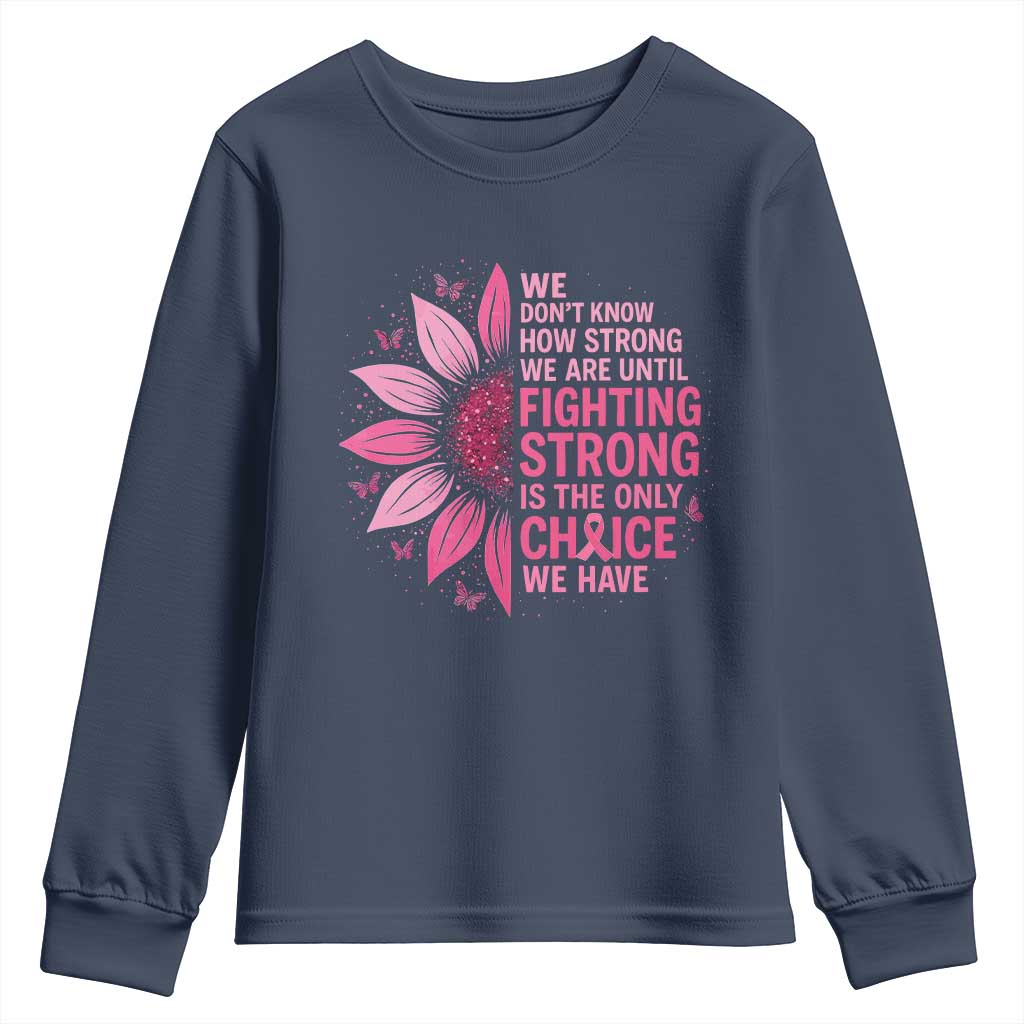 Breast Cancer Youth Sweatshirt Pink Ribbon Being Strong Quote Support Gift - Wonder Print Shop