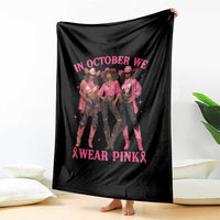 In October We Wear Pink Throw Blanket Breast Cancer Awareness Month Cowgirl Pink Ribbon - Wonder Print Shop