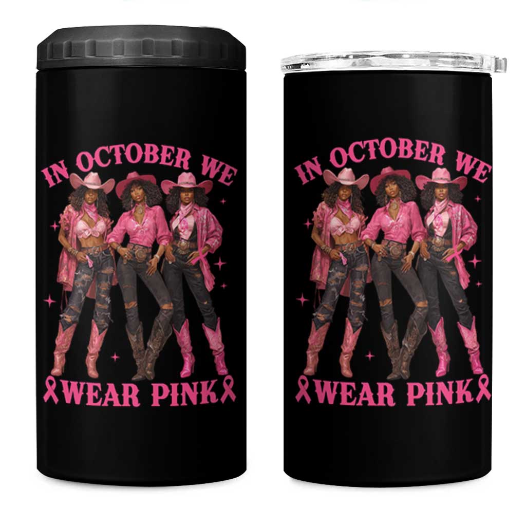 In October We Wear Pink 4 in 1 Can Cooler Tumbler Breast Cancer Awareness Month Cowgirl Pink Ribbon - Wonder Print Shop