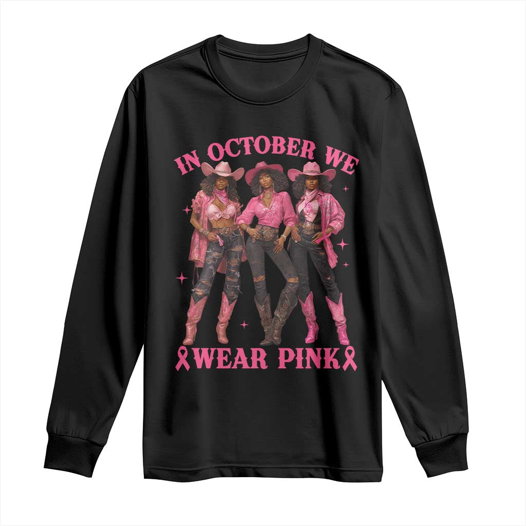 In October We Wear Pink Long Sleeve Shirt Breast Cancer Awareness Month Cowgirl Pink Ribbon - Wonder Print Shop