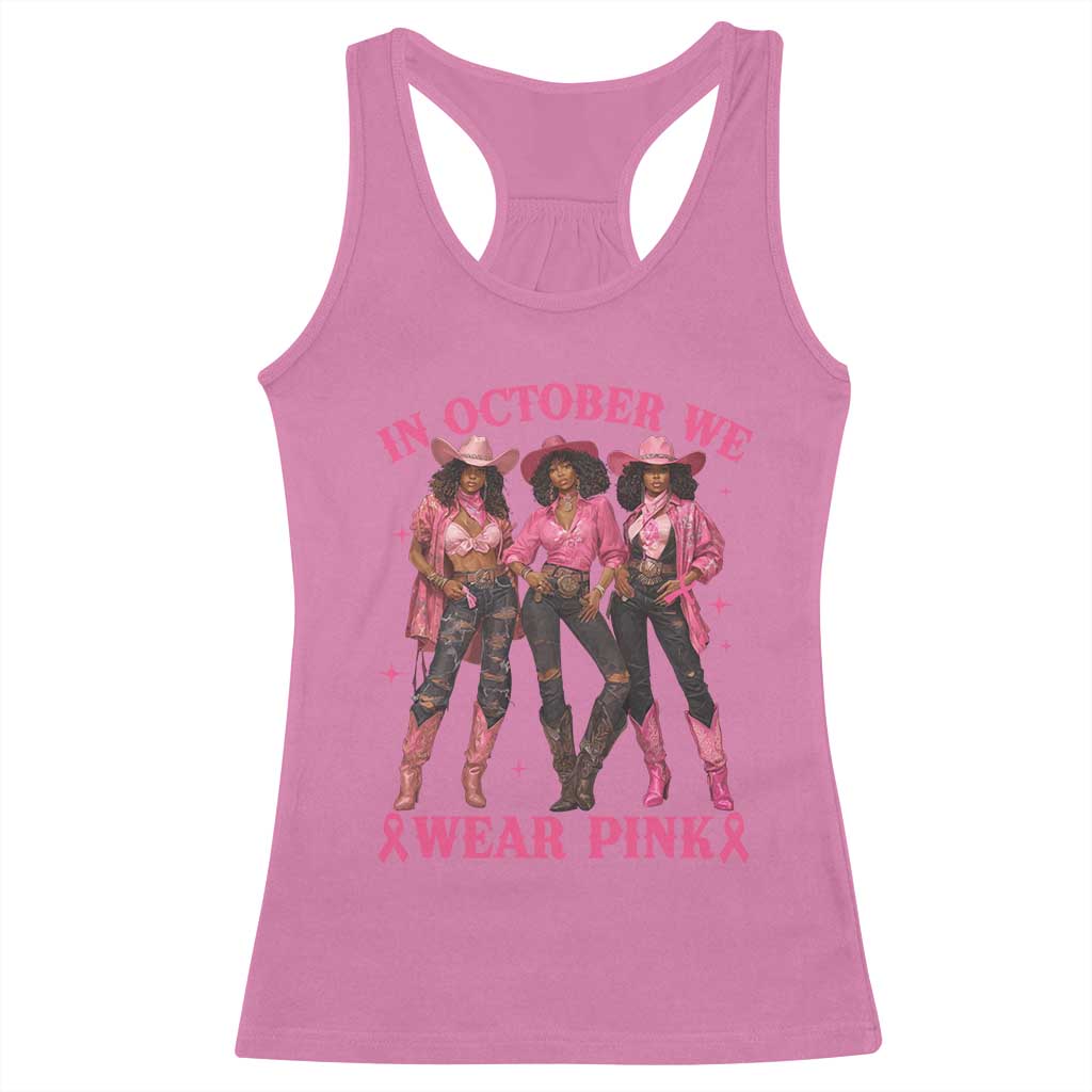 In October We Wear Pink Racerback Tank Top Breast Cancer Awareness Month Cowgirl Pink Ribbon - Wonder Print Shop