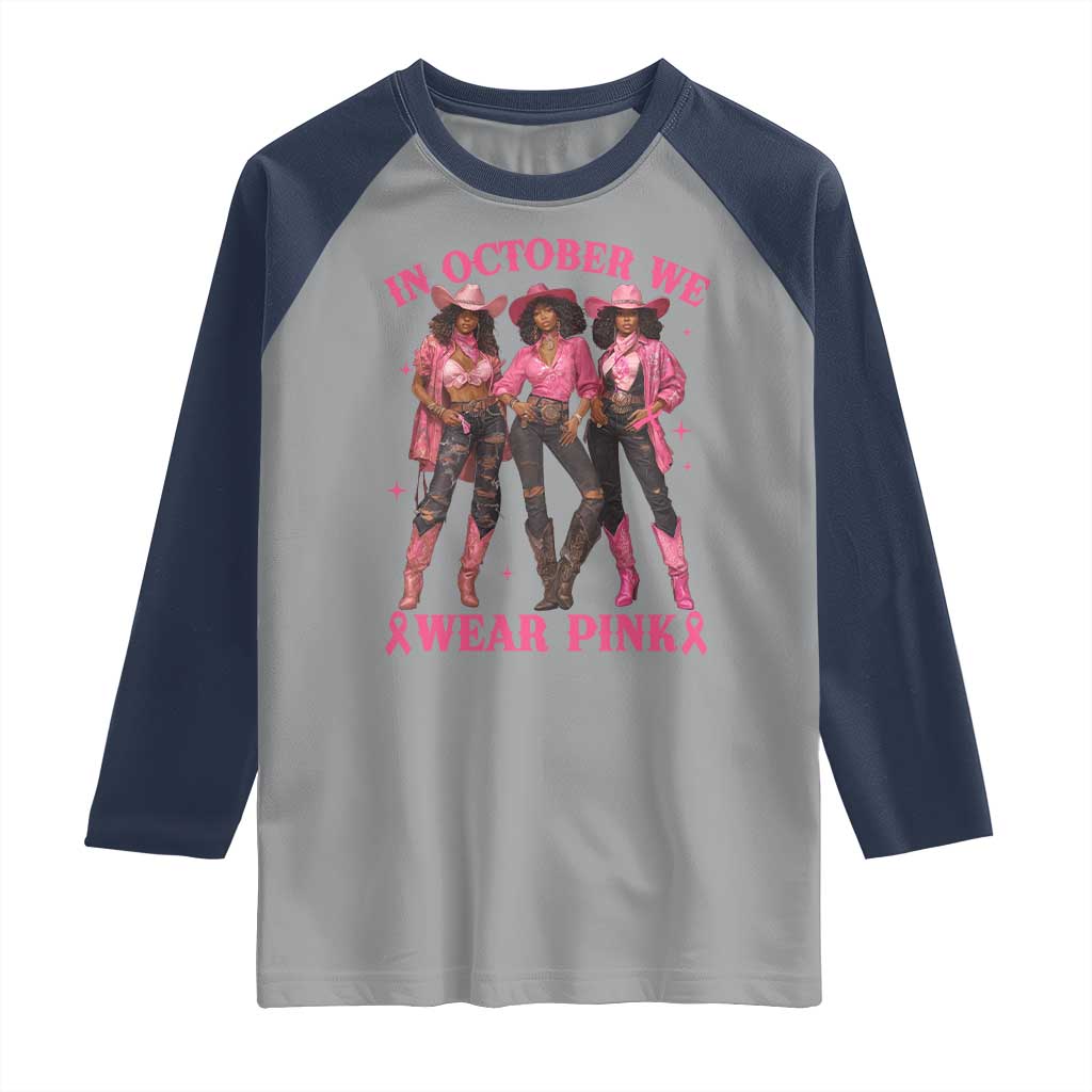 In October We Wear Pink Raglan Shirt Breast Cancer Awareness Month Cowgirl Pink Ribbon - Wonder Print Shop
