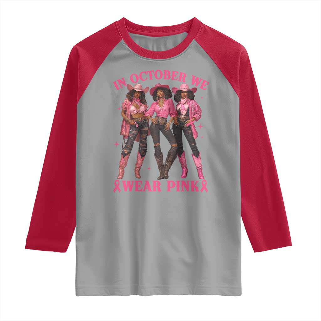 In October We Wear Pink Raglan Shirt Breast Cancer Awareness Month Cowgirl Pink Ribbon - Wonder Print Shop