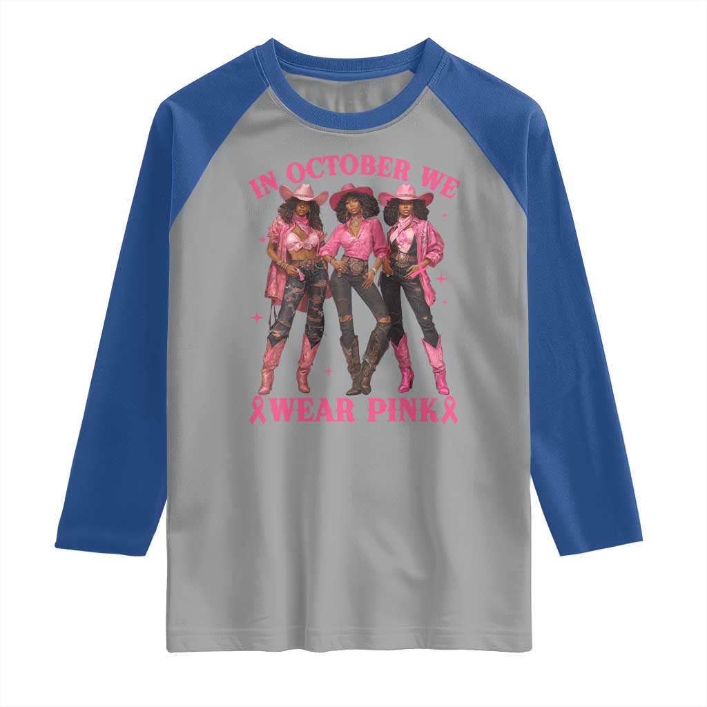 In October We Wear Pink Raglan Shirt Breast Cancer Awareness Month Cowgirl Pink Ribbon - Wonder Print Shop