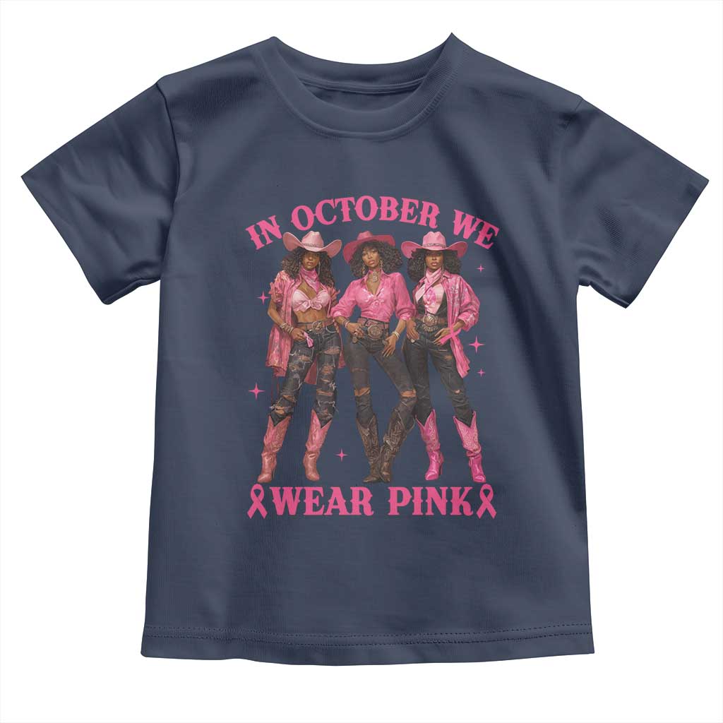 In October We Wear Pink Toddler T Shirt Breast Cancer Awareness Month Cowgirl Pink Ribbon - Wonder Print Shop