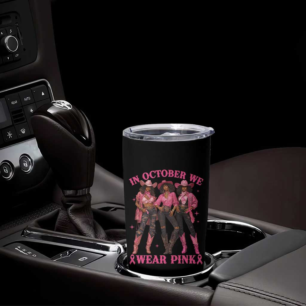 In October We Wear Pink Tumbler Cup Breast Cancer Awareness Month Cowgirl Pink Ribbon - Wonder Print Shop