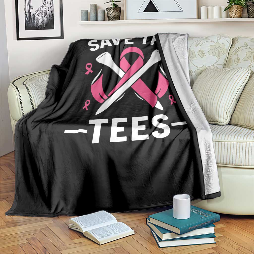 Breast Cancer Awareness Pink Ribbon Golf Throw Blanket Funny Save The Tees - Wonder Print Shop