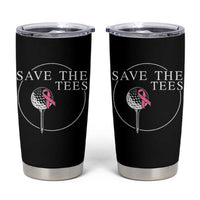 Breast Cancer Awareness Golf Tumbler Cup Pink Ribbon Save The Tees Fundraiser Team - Wonder Print Shop